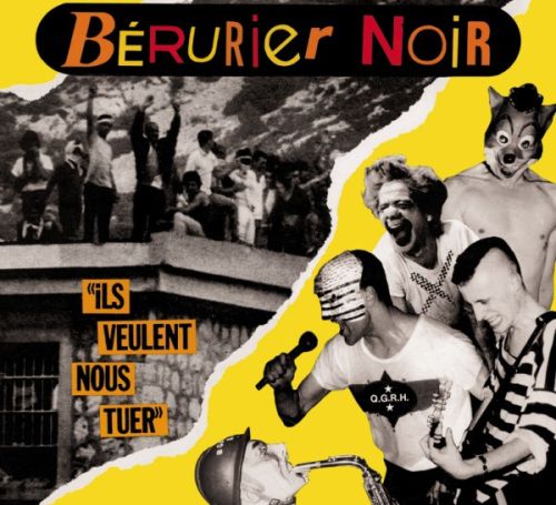 BÉRURIER NOIR : Ils Veulent Nous Tuer