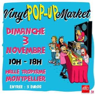 8° Vinyl Pop-Up Market de Montpellier - Halle Tropisme - Dimanche 03 Novembre 2024 [CDD-Montpellier-03/11/24]
