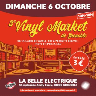 3° Vinyl Market de Grenoble - La Belle Electrique - Dimanche 06 Octobre 2024 [CDD-Grenoble-06/10/24]