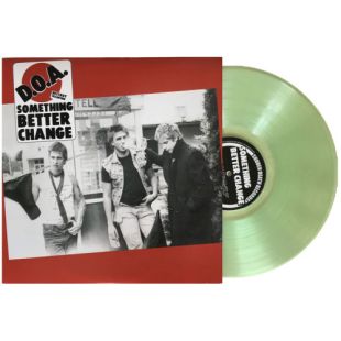 D.O.A. : Something Better Change (Coke Bottle Vinyl) [DISTRO]