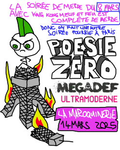 POÉSIE ZÉRO + MEGADEF + ULTRAMODERNE - La Maroquinerie / Paris - Ven. 14 mars 2025