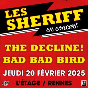 LES SHERIFF + THE DECLINE! + BAD BAD BIRD - L'Étage / Rennes - Jeu. 20 février 2025