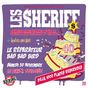 LES SHERIFF + LE RÉPARATEUR + BAD BAD BIRD - Le Bikini / Toulouse - Sam. 30/11/2024