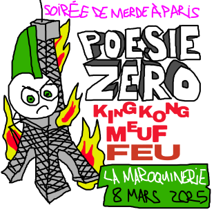 POÉSIE ZÉRO + KING KONG MEUF + FEU! - La Maroquinerie / Paris - Sam. 8 mars 2025